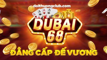 Dubai68 Club – Sòng Bài Casino Online, Đẳng Cấp Giàu Sang