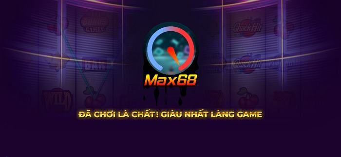 game bai max68 la gi link vao tai max68 max68 lua dao hay uy tin 1