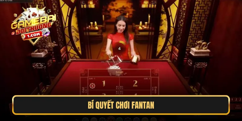 bi-quyet-choi-fantan