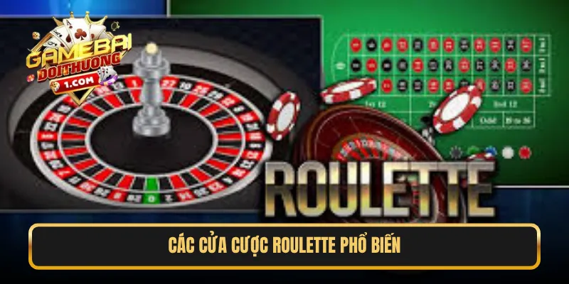 Các cửa cược Roulette phổ biến