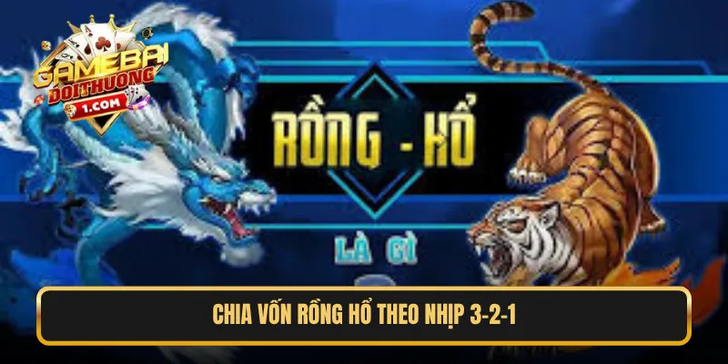 Chia vốn rồng hổ theo nhịp 3-2-1