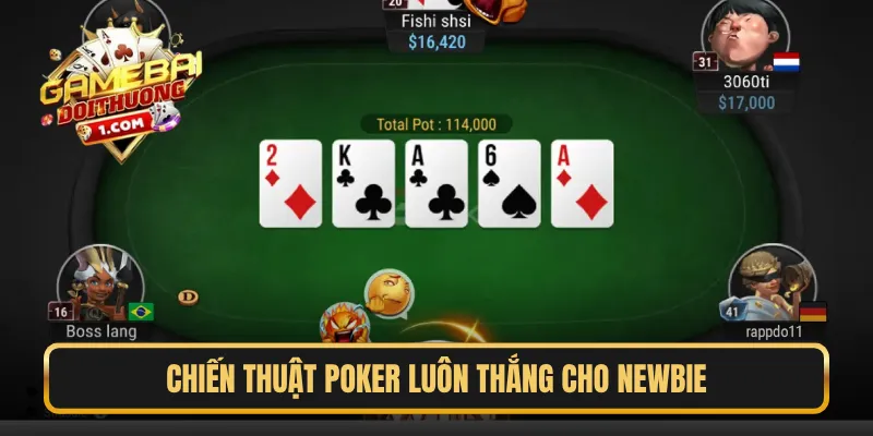 Chiến thuật Poker luôn thắng cho newbie