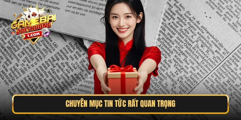 Chuyên mục Tin Tức rất quan trọng