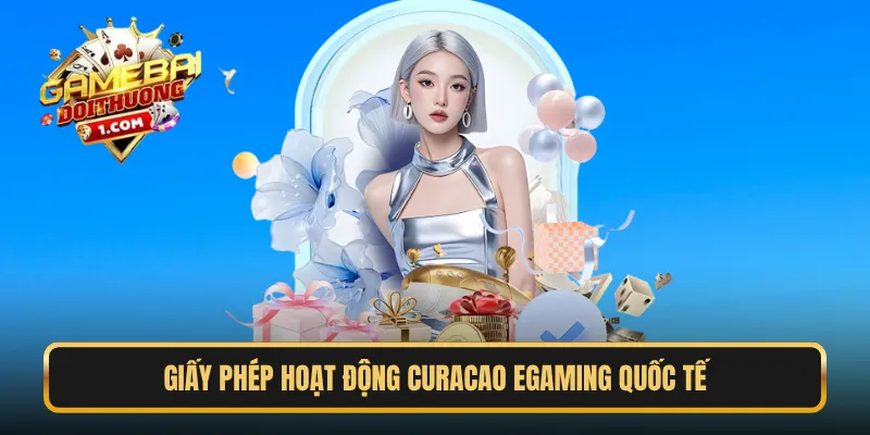 Giấy phép hoạt động Curacao eGaming quốc tế