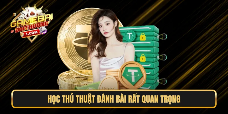 Học thủ thuật đánh bài rất quan trọng