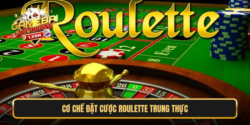 Cơ chế đặt cược roulette trung thực