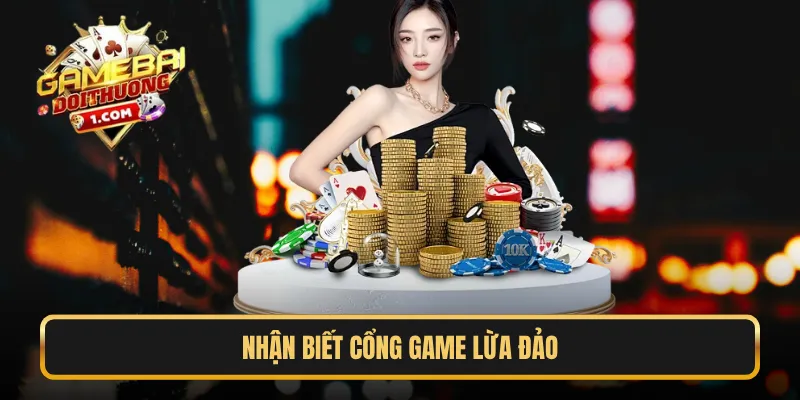 Nhận biết cổng game lừa đảo