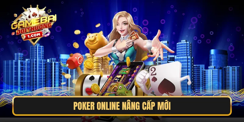 Poker online nâng cấp mới