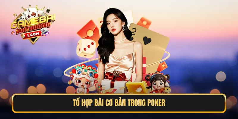 Tổ hợp bài cơ bản trong Poker