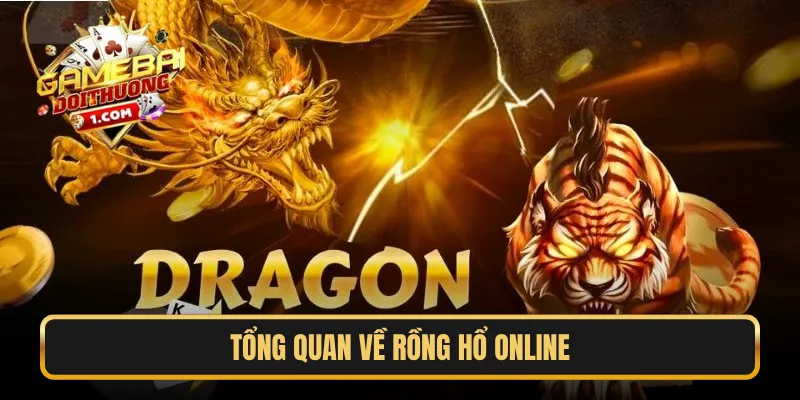 Tổng quan về Rồng Hổ Online