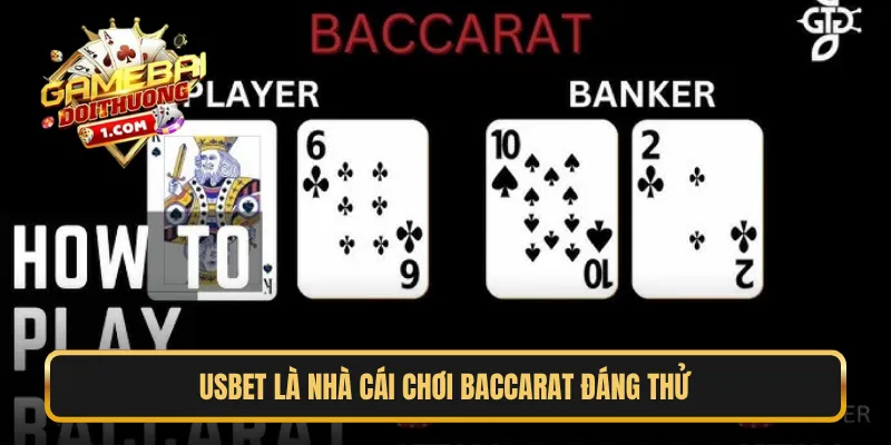USBET là nhà cái chơi Baccarat đáng thử