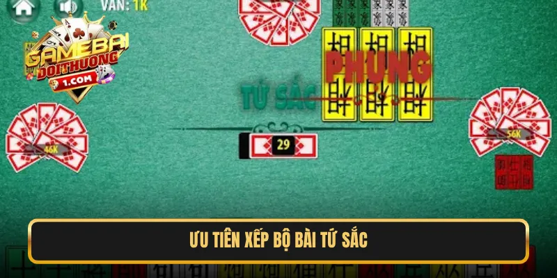 Ưu tiên xếp bộ bài tứ sắc