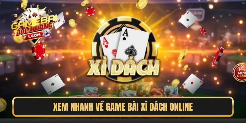 Xem nhanh về game bài Xì Dách online
